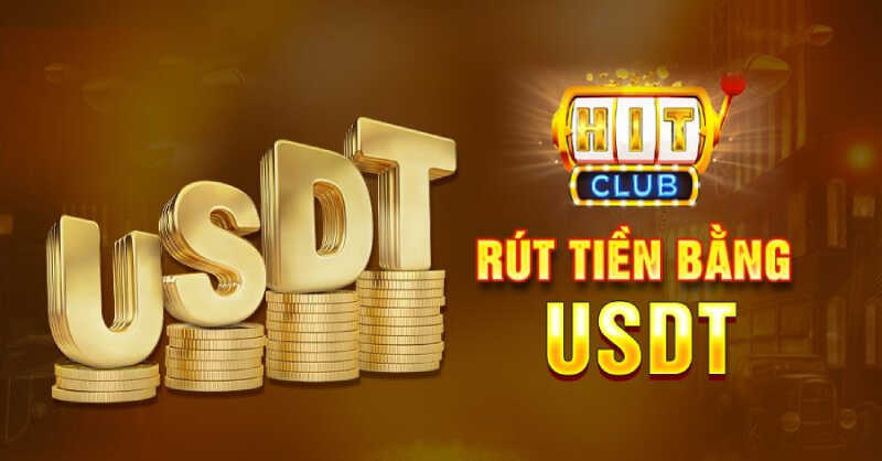 Hitclub hỗ trợ rút tiền bằng USDT