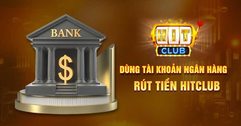 Đáp ứng các điều kiện về rút tiền Hitclub